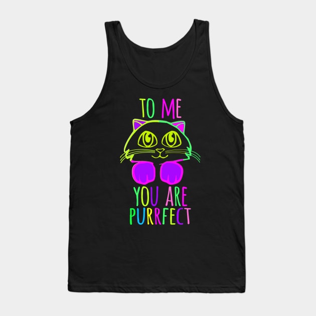 TO ME YOU ARE PURRFECT Tank Top by SBC PODCAST